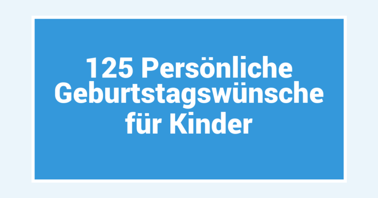 125 Persönliche Geburtstagswünsche für Kinder