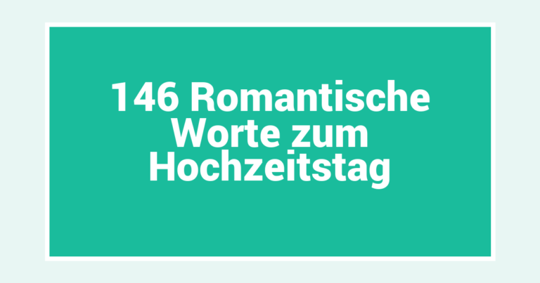 146 Romantische Worte zum Hochzeitstag