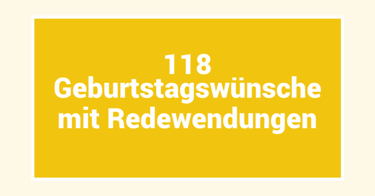 118 Geburtstagswünsche mit Redewendungen