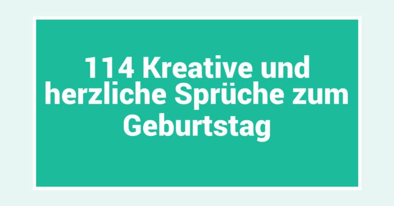 114 Kreative und herzliche Sprüche zum Geburtstag