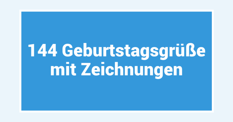 144 Geburtstagsgrüße mit Zeichnungen
