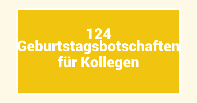 124 Geburtstagsbotschaften für Kollegen