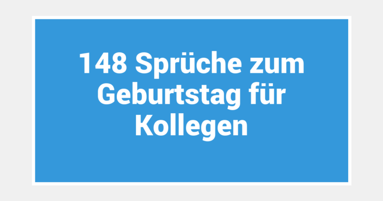 148 Sprüche zum Geburtstag für Kollegen
