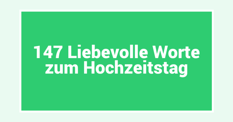 147 Liebevolle Worte zum Hochzeitstag
