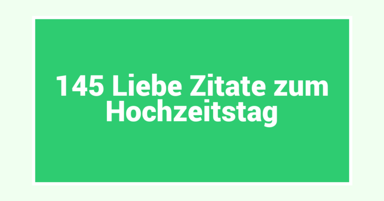 145 Liebe Zitate zum Hochzeitstag
