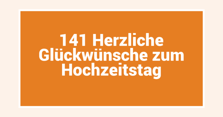 141 Herzliche Glückwünsche zum Hochzeitstag