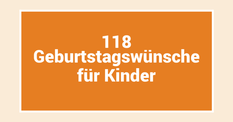 118 Geburtstagswünsche für Kinder