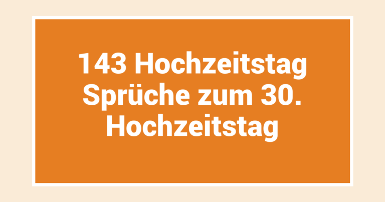143 Hochzeitstag Sprüche zum 30. Hochzeitstag