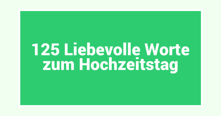 125 Liebevolle Worte zum Hochzeitstag