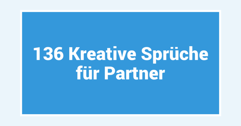 136 Kreative Sprüche für Partner