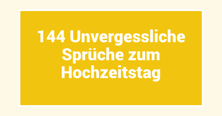144 Unvergessliche Sprüche zum Hochzeitstag