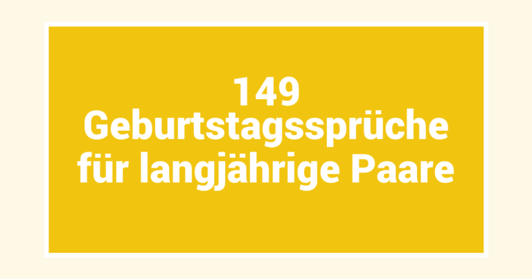 149 Geburtstagssprüche für langjährige Paare