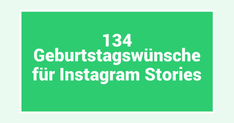 134 Geburtstagswünsche für Instagram Stories