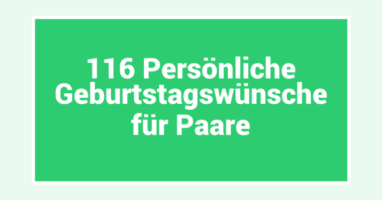 116 Persönliche Geburtstagswünsche für Paare