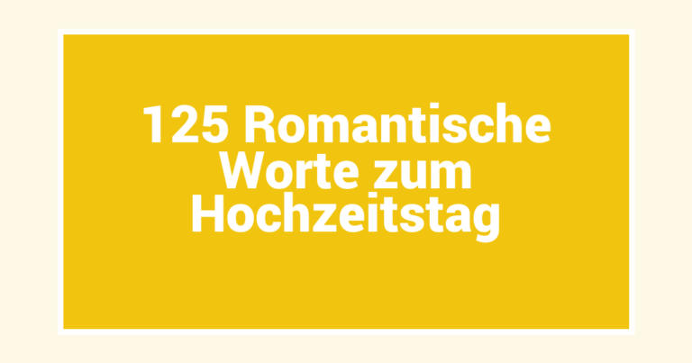 125 Romantische Worte zum Hochzeitstag