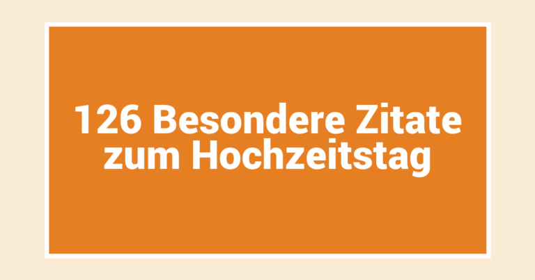 126 Besondere Zitate zum Hochzeitstag