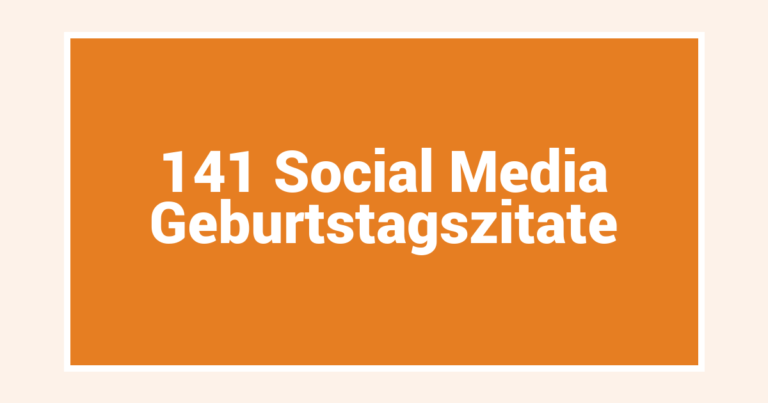 141 Social Media Geburtstagszitate