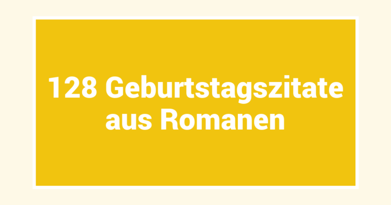 128 Geburtstagszitate aus Romanen