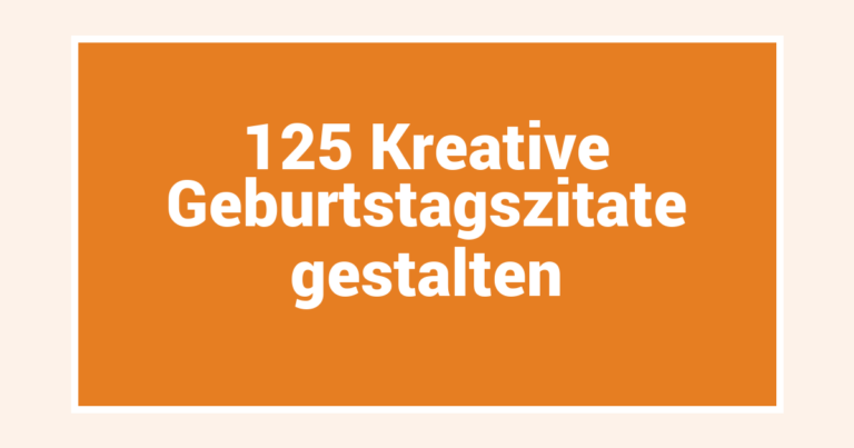 125 Kreative Geburtstagszitate gestalten